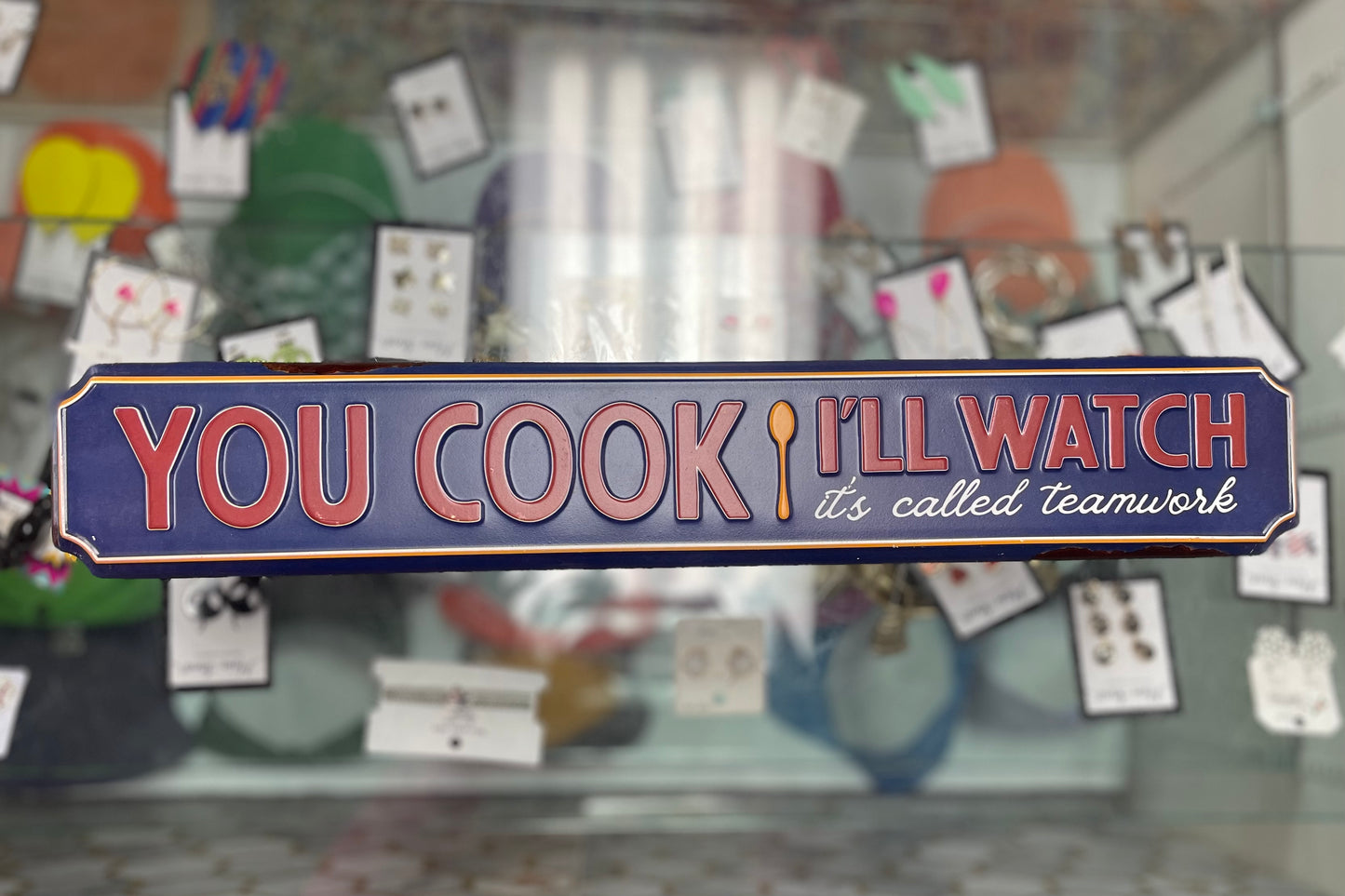 You Cook I'll Watch Metal Sign